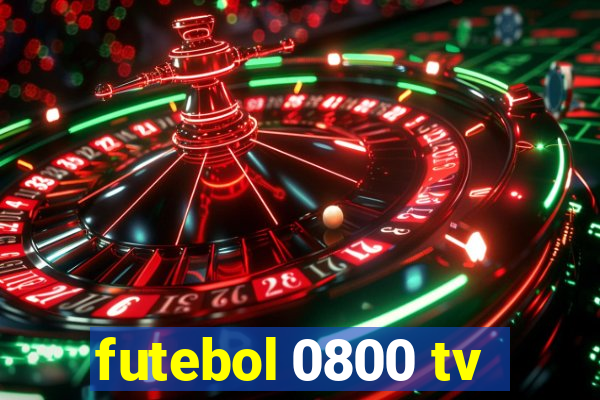 futebol 0800 tv